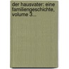 Der Hausvater: Eine Familiengeschichte, Volume 3... door August Heinrich Julius Lafontaine