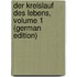 Der Kreislauf Des Lebens, Volume 1 (German Edition)