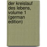 Der Kreislauf Des Lebens, Volume 1 (German Edition) by Jacob Moleschott
