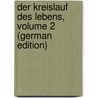 Der Kreislauf Des Lebens, Volume 2 (German Edition) by Jacob Moleschott