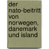 Der Nato-beitritt Von Norwegen, Danemark Und Island