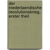 Der Niederlaendische Reovlutionskrieg, erster Theil door Friedrich Schiller