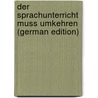 Der Sprachunterricht Muss Umkehren (German Edition) by Viëtor Wilhelm