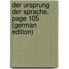 Der Ursprung Der Sprache, Page 105 (German Edition) door Geiger Lazarus