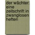 Der Wächter: Eine Zeitschrift In Zwanglosen Heften