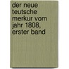 Der neue teutsche Merkur vom Jahr 1808, Erster Band by Christoph Martin Wieland