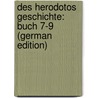 Des Herodotos Geschichte: Buch 7-9 (German Edition) door Herodotos