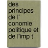 Des Principes de L' Conomie Politique Et de L'Imp T door David Ricardo
