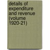 Details of Expenditure and Revenue (Volume 1920-21) by Canada. Dept. of Indian Affairs