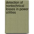 Detection of Nontechnical Losses in Power Utilities