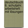 Deutschbuch 6. Schuljahr. Arbeitsheft mit Lösungen door Friedrich Dick