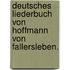 Deutsches Liederbuch von Hoffmann von Fallersleben.