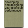 Developing and Designing Your Glee Club Performance door Anastasia Suen