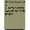 Development Of A Summarisation System For Web Pages door Theresa Omodunbi