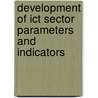 Development Of Ict Sector Parameters And Indicators door Andrew Kagwa