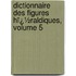 Dictionnaire Des Figures Hï¿½Raldiques, Volume 5