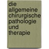 Die Allgemeine Chirurgische Pathologie und Therapie door Theodor Billroth