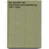 Die Arbeiten Der Rheinstrom-Bauverwaltung 1851-1900 door Jasmund Robert