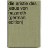 Die Aristie des Jesus von Nazareth (German Edition) door Blüher Hans