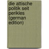 Die Attische Politik Seit Perikles (German Edition) door Beloch Julius