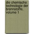 Die Chemische Technologie Der Brennstoffe, Volume 1