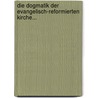 Die Dogmatik Der Evangelisch-reformierten Kirche... by Heinrich Heppe