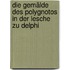 Die Gemälde des Polygnotos in der Lesche zu Delphi