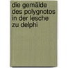 Die Gemälde des Polygnotos in der Lesche zu Delphi door Jahn Otto