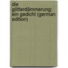 Die Götterdämmerung: Ein Gedicht (German Edition) door Detering Martin