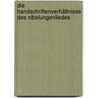Die Handschriftenverhältnisse des Nibelungenliedes by Braune Wilhelm