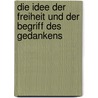 Die Idee der Freiheit und der Begriff des Gedankens by Karl Bayer