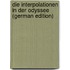Die Interpolationen in Der Odyssee (German Edition)