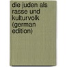 Die Juden als Rasse und Kulturvolk (German Edition) by Kahn Fritz