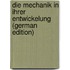 Die Mechanik in Ihrer Entwickelung (German Edition)