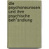 Die Psychoneurosen und ihre psychische Beh¯andlung