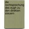 Die Rechtsprechung Des Eugh Zu Den Direkten Steuern by Michael Lang