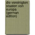 Die Vereinigten Staaten Von Europa (German Edition)