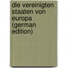 Die Vereinigten Staaten Von Europa (German Edition) door Robert Stein