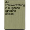 Die Volksvertretung in Bulgarien . (German Edition) door M. Sarafow Constantin