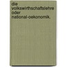 Die Volkswirthschaftslehre oder National-Oekonomik. door Karl Friedrich Umpfenbach