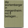 Die Würtemberger In Mergentheim: Mit 8 Beilagen... by . . . Von Kleudgen