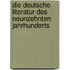 Die deutsche Literatur des Neunzehnten Jahrhunderts