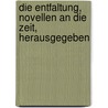 Die entfaltung, novellen an die zeit, herausgegeben door Krell/