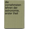 Die vornehmsten Lehren der Astronomie, Erster Theil door Heinrich Wilhelm Brandes