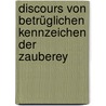 Discours Von Betrüglichen Kennzeichen Der Zauberey by Jakob Brunnemann