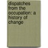 Dispatches from the Occupation: A History of Change