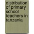 Distribution of Primary School Teachers in Tanzania