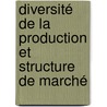 Diversité de la production et Structure de Marché door Heritiana Ranaivoson