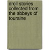 Droll Stories Collected from the Abbeys of Touraine by Honore� De Balzac