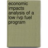 Economic Impacts Analysis Of A Low Rvp Fuel Program door Abhishek Dayal